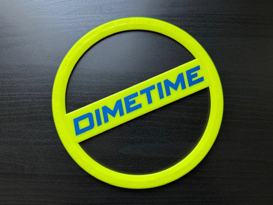 DimeTime Disc *Free Shipping*